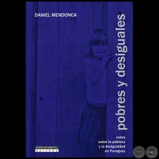POBRES Y DESIGUALES - Autor: DANIEL MENDONCA - Ao 2007
